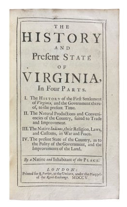 Item #40424 The History and Present State of Virginia, in four parts. I. The History of the First...