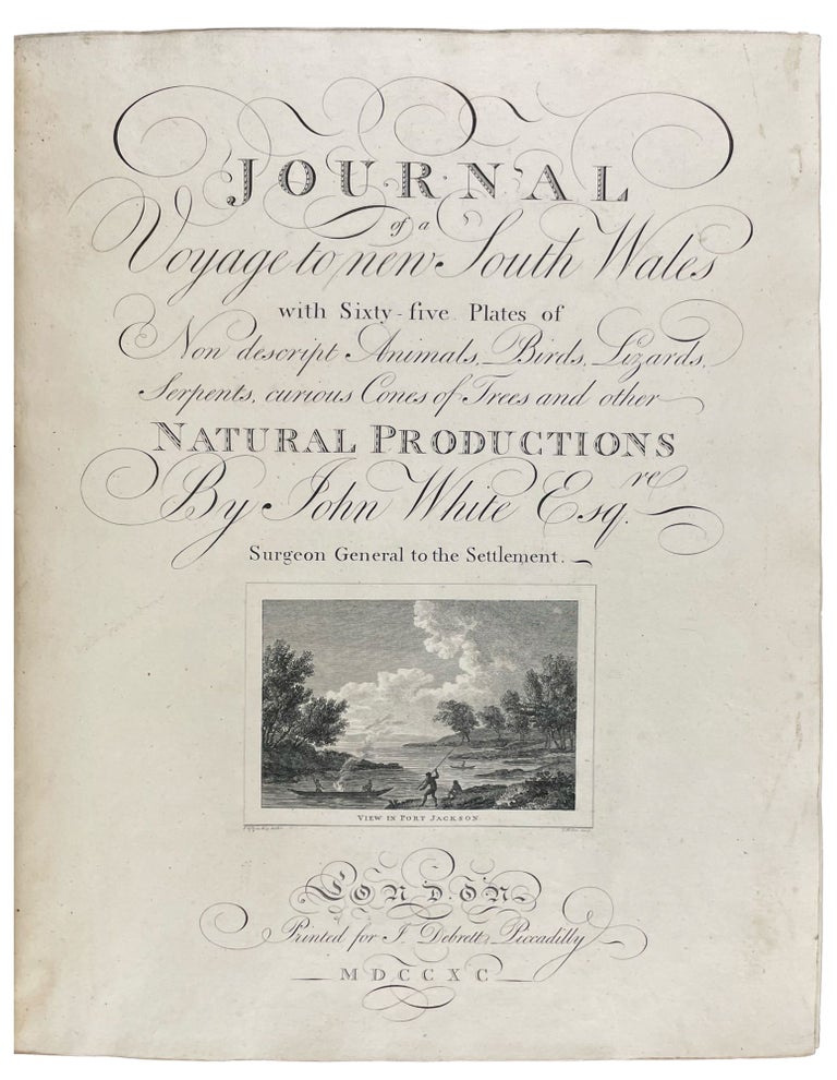 Item #40455 Journal of a Voyage to New South Wales with Sixty-five plates of Non descript Animals, Birds, Lizards, Serpents, curious Cones of Trees and other Natural Productions. John WHITE, Sarah STONE, c.