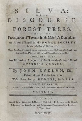 Silva: or, a Discourse of Forest-Trees, and the Propagation of Timber in his Majesty's Dominions: As it was delivered in the Royal Society on the 15th day of October, 1662, upon Occasion of certain Quaeries propounded to that illustrious Assembly, by the Honourable the Principal Officers and Commissioners of the Navy, together with an Historical Account of the Sacredness and Use of Standing Groves.