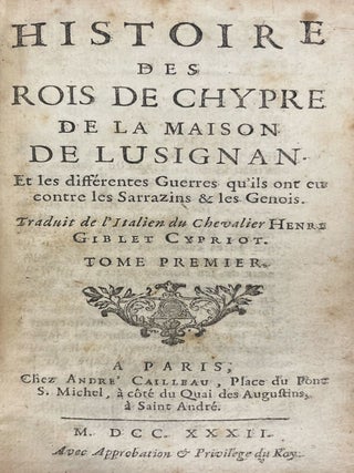 Item #40501 Histoire Des Rois De Chypre De La Maison De Lusignan; Et Les Differentes Guerres...