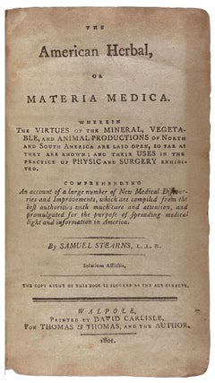Item #40549 The American Herbal, or Materia Medica. Wherein the Virtues of the Mineral,...