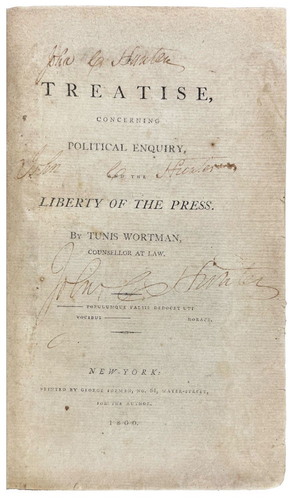 Item #40587 A Treatise Concerning Political Enquiry, and the Liberty of the Press. Tunis WORTMAN, d. 1822.