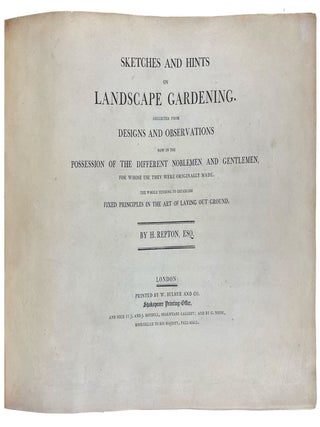 Sketches and Hints on Landscape Gardening. Collected from designs and observations now in the possession of the different noblemen and gentlemen, for whose use they were originally made. The whole tending to establish fixed principles in the art of laying out ground
