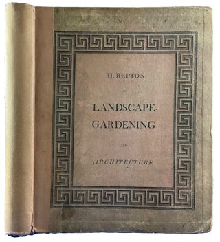 Observations on the Theory and Practice of Landscape Gardening. Including some remarks on Grecian and Gothic Architecture, collected from various manuscripts, in the possession of the different Noblemen and Gentlemen originally written; The Whole tending to establish fixed Principles in the Respective Arts.