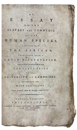 Item #40654 An essay on the Slavery and Commerce of the Human Species, particularly the African...