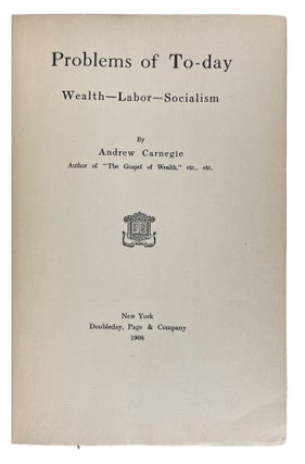 Item #40781 Problems of Trade: Wealth, Labor, Socialism. Andrew CARNEGIE