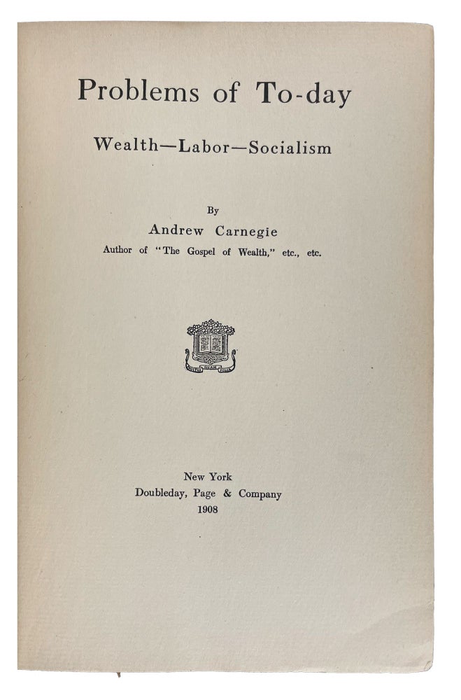 Item #40781 Problems of Trade: Wealth, Labor, Socialism. Andrew CARNEGIE.