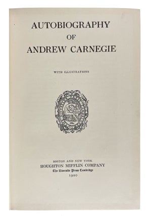 Item #40782 Autobiography of Andrew Carnegie, with Illustrations. Andrew CARNEGIE