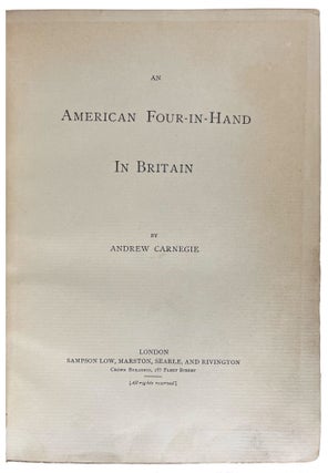 Item #40783 An American Four-In-Hand in Britain. Andrew CARNEGIE