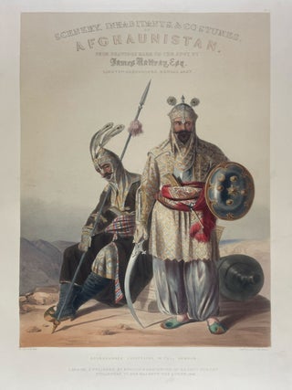 The Costumes of the Various Tribes, Portraits of Ladies of Rank, Celebrated Princes and Chiefs, Views of the Principal Fortresses and Cities, and Interior of the Cities and Temples of Afghaunistaun