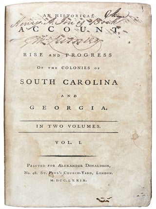 Item #40925 An Historical Account of the Rise and Progress of the Colonies of South Carolina and...