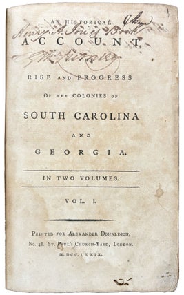 Item #40925 An Historical Account of the Rise and Progress of the Colonies of South Carolina and...
