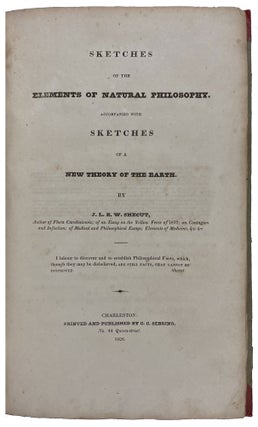 Item #40930 Sketches of the Elements of Natural Philosophy. Accompanied with Sketches of a New...
