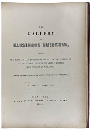 Item #41384 The Gallery of Illustrious Americans, Containing the Portraits and Biographical...