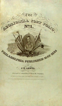 Item #41454 The Aboriginal Port-Folio. James Otto LEWIS
