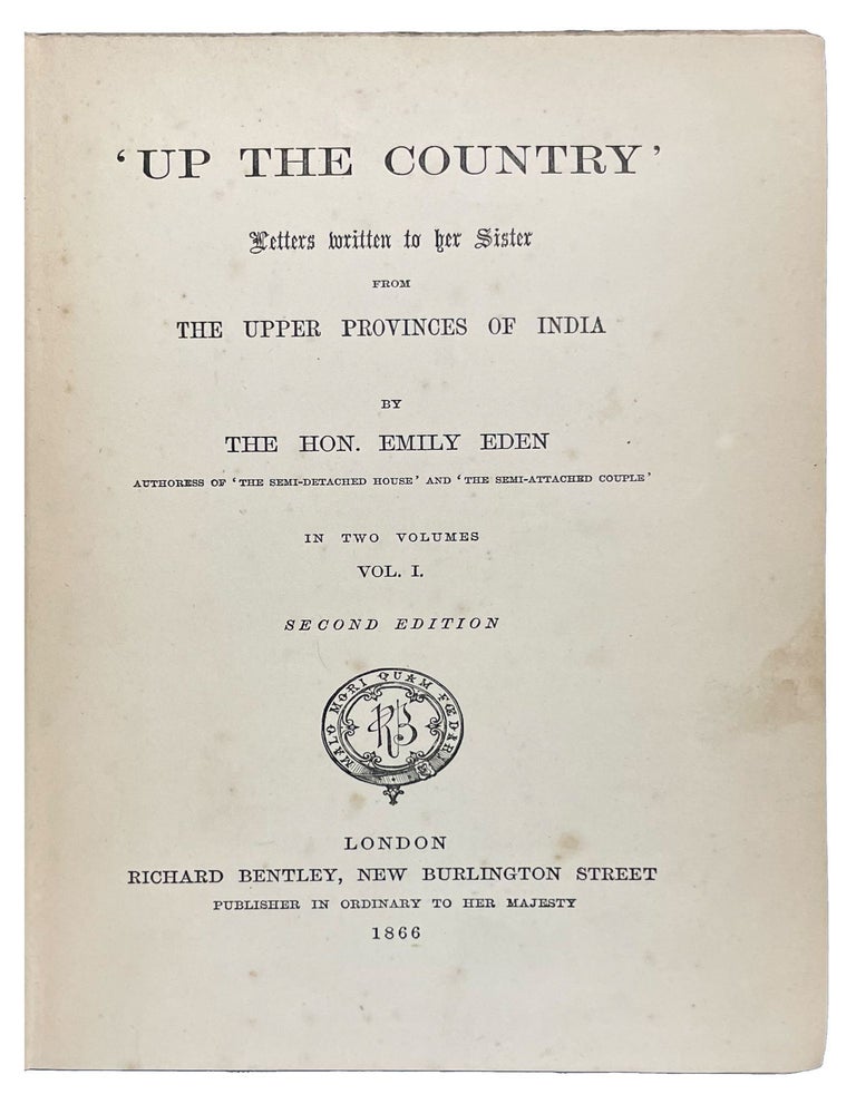 Item #41484 Up the Country: Letters Written to Her Sister from the Upper Provinces of India. Emily EDEN.