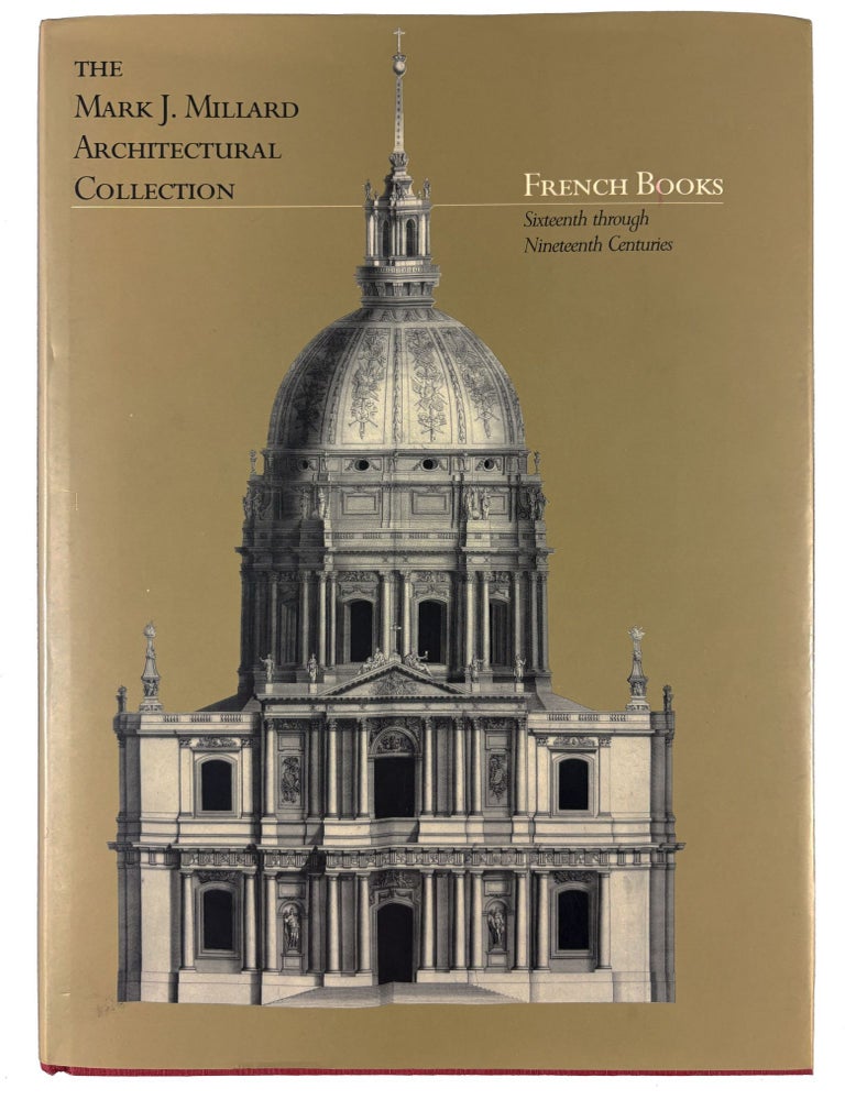 Item #41657 The Mark J. Millard Architectural Collection: French Books, British Books, Northern European Books, Italian and Spanish Books. Volumes I-IV. Robin MIDDLETON, Dora Wiebenson, Martha Pollak, Clara Baines, Gerard Beasley, Nicholas Savage.