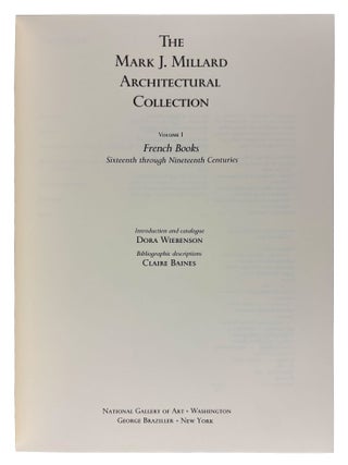 The Mark J. Millard Architectural Collection: French Books, British Books, Northern European Books, Italian and Spanish Books. Volumes I-IV