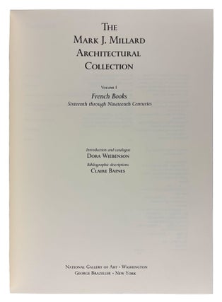 The Mark J. Millard Architectural Collection: French Books, British Books, Northern European Books, Italian and Spanish Books. Volumes I-IV