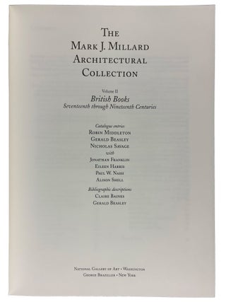 The Mark J. Millard Architectural Collection: French Books, British Books, Northern European Books, Italian and Spanish Books. Volumes I-IV