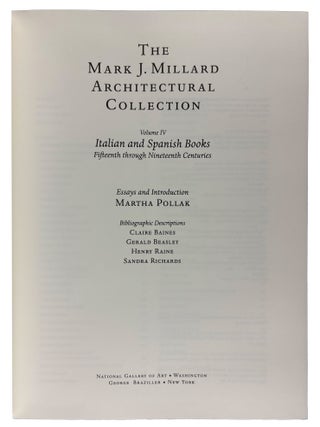 The Mark J. Millard Architectural Collection: French Books, British Books, Northern European Books, Italian and Spanish Books. Volumes I-IV