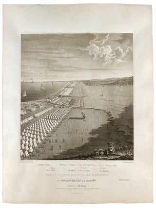 Item #41696 Bird's Eye View, of the Camp of the Army of Occupation, near Corpus Christi, Texas as...