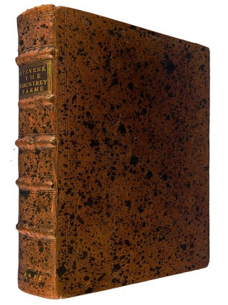 Maison Rustique, or the Covntrey Farme. Compyled in the French Tongue by Charles Stevens and John Liebavlt, Doctors of Physicke. And Translated into English by Richard Surflet, Practitioner in Physicke. Now Newly Revised, Corrected, and Augmented, with Divers Large Additions.