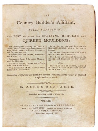 The Country Builder’s Assistant, fully explaining, the best methods for Striking Regular and Quirked mouldings: ... Correctly engraved on thirty-seven copperplates with a printed explanation to each