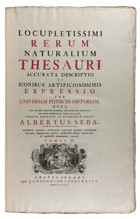 Locupletissimi Rerum Naturalium Thesauri Accurata Descriptio, et Iconibus Artificiosissimis Expressio, per Universam Physices Historiam