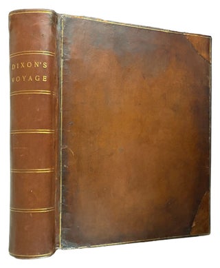 A Voyage Round the World; but More Particularly to the North-West Coast of America: Performed in 1785, 1786, 1787, and 1788, in the King George and Queen Charlotte, Captains Portlock and Dixon