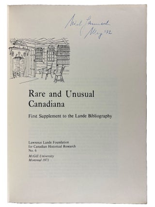 Rare and Unusual Canadiana: First Supplement to the Lande Bibliography