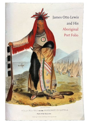 Item #42039 James Otto Lewis and His Aboriginal Port Folio. William REESE