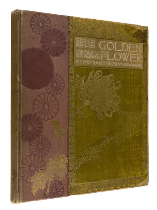 The Golden Flower. Chrysanthemum. Verses by Edith M. Thomas, Richard Henry Stoddard, Alice Ward Bailey, Celia Thaxter, Kate Upson Clark, Louis Carroll, Margaret Deland, Robert Browning, & Oliver Wendell Holmes. Collected, arranged and embellished with original designs by F. Schuyler Mathews