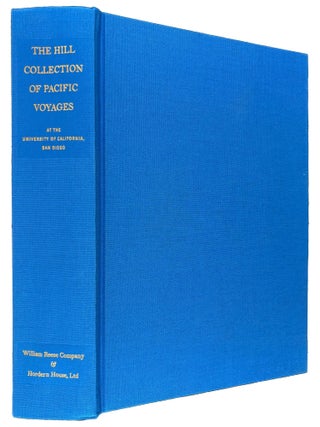 Item #42267 The Hill Collection of Pacific Voyages At the University of California, San Diego....