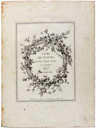 Livre de fleurs, dessin&eacute;es d&rsquo;apr&egrave;s nature, et grav&eacute;es par Vauquer