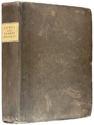 Travels to the Source of the Missouri River and Across the American Continent to the Pacific Ocean. Performed by order of the Government of the United States, in the years 1804, 1805, and 1806. By Captains Lewis and Clarke [sic]. Published from the official report