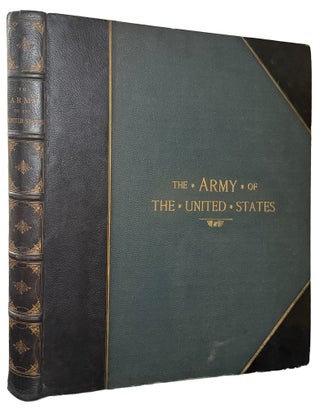 The Army of the United States. Illustrated by forty-four fac-simile plates from water color drawings by H.A. Ogden. Text by Henry Loomis Nelson. Prepared and executed by the Quartermaster General of the United States, under the Authority of the Secretary of War