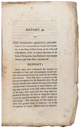 Report of the commissioners appointed by joint resolutions of the honorable the Senate and Assembly of the state of New York, of the 13th & 15th March, 1810, to explore the route of an inland navigation from Hudson's River to Lake Ontario and Lake Erie