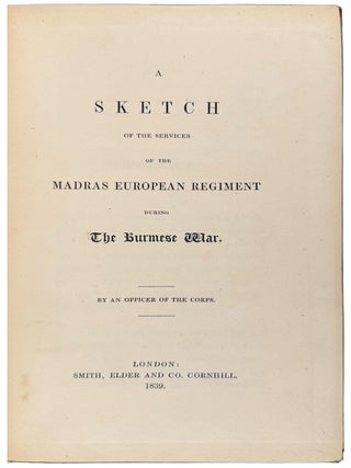 Item #42692 A Sketch of the Services of the Madras European Regiment during the Burmese War....