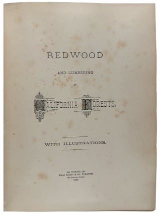 Redwood and Lumbering in California Forests. With illustrations