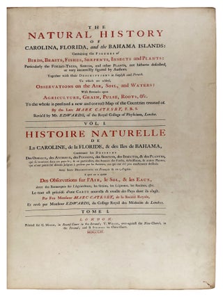 The Natural History of Carolina, Florida, and the Bahama Islands: containing the figures of birds, beasts, fishes, serpents, insects, and plants; particularly, those not hitherto described, or incorrectly figured by former authors, with their descriptions in English and French