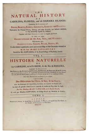 The Natural History of Carolina, Florida, and the Bahama Islands: containing the figures of birds, beasts, fishes, serpents, insects, and plants; particularly, those not hitherto described, or incorrectly figured by former authors, with their descriptions in English and French