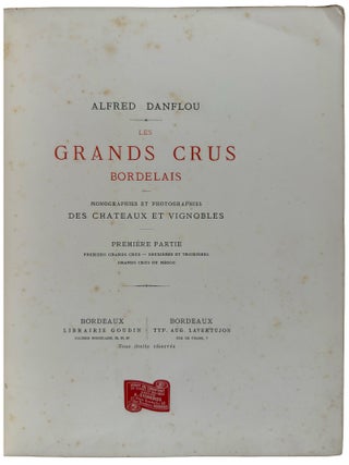 Les Grands crus du Bordelais. Monographies et photographies des ch&acirc;teaux et vignobles