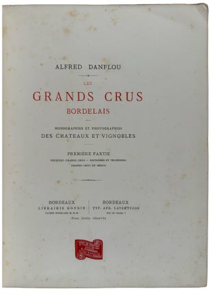 Les Grands crus du Bordelais. Monographies et photographies des châteaux et vignobles