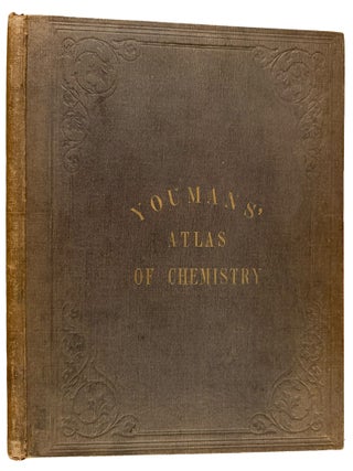 Chemical Atlas: or, The Chemistry of Familiar Objects: Exhibiting the General Principles of the Science in a Series of Beautifully Colored Diagrams