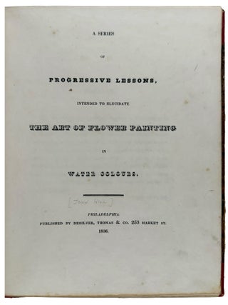 A Series of Progressive Lessons, Intended to Elucidate the Art of Flower Painting in Water Colours, 4th edition