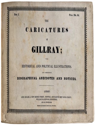 The Caricatures of James Gillray; with Historical and Political Illustrations, and Compendious Biographical Anecdotes and Notices
