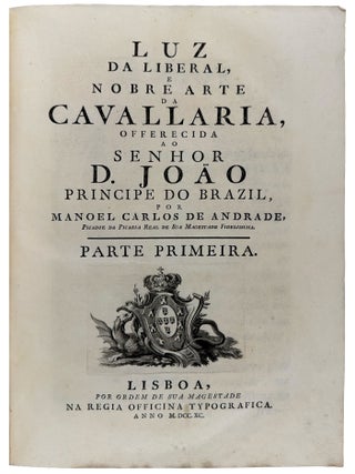 Luz da Liberal, e Nobre Arte da Cavallaria, Offerecida ao Senhor D. Jo&atilde;o, Principe do Brazil