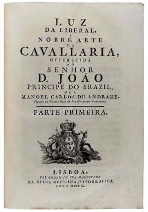 Luz da Liberal, e Nobre Arte da Cavallaria, Offerecida ao Senhor D. João, Principe do Brazil
